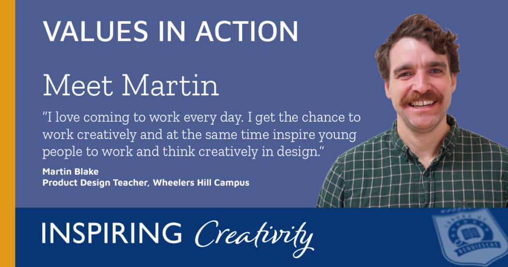 Martin Blake, Product Design Teacher at Wheelers Hill Campus